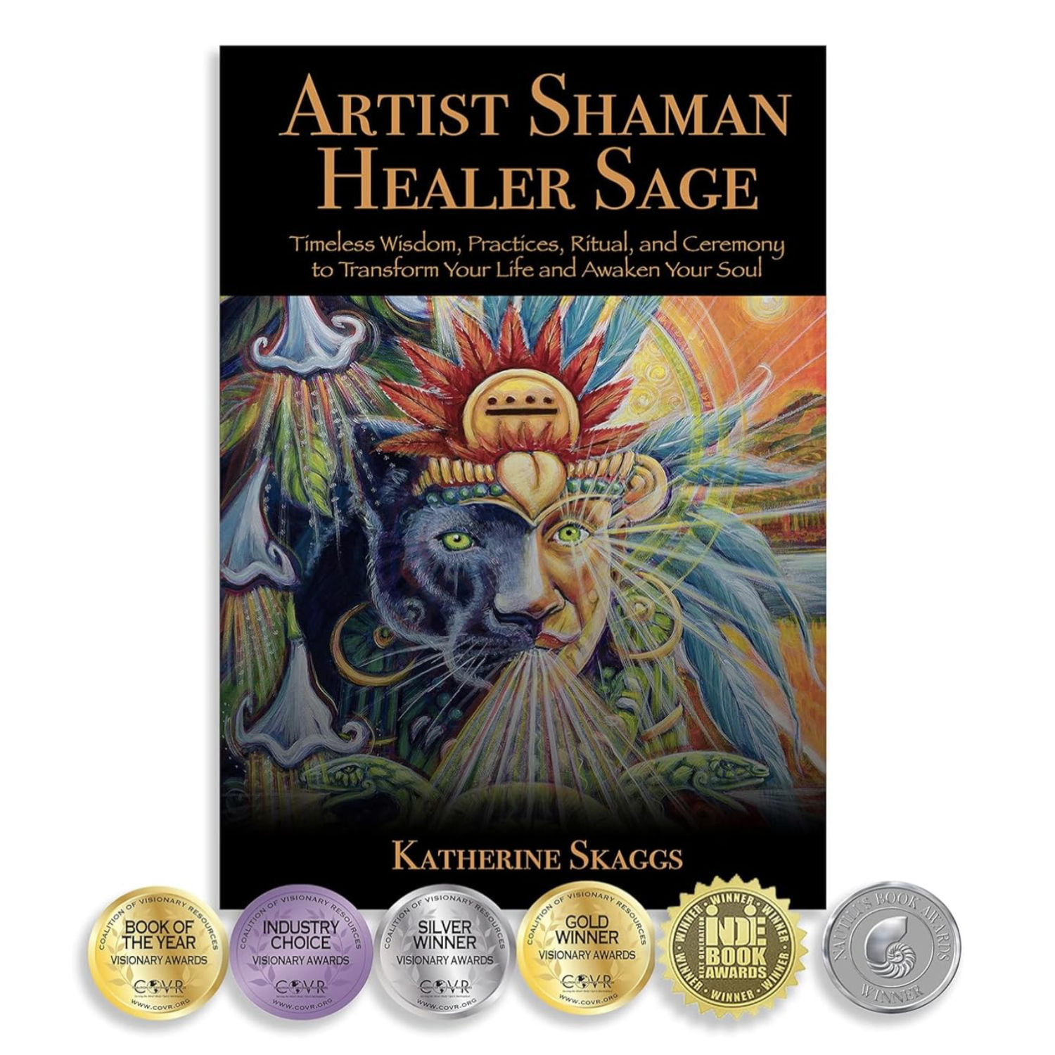 Book cover of 'Artist Shaman Healer Sage' by award-winning author Katherine Skaggs with colorful illustrations and awards on a white background.